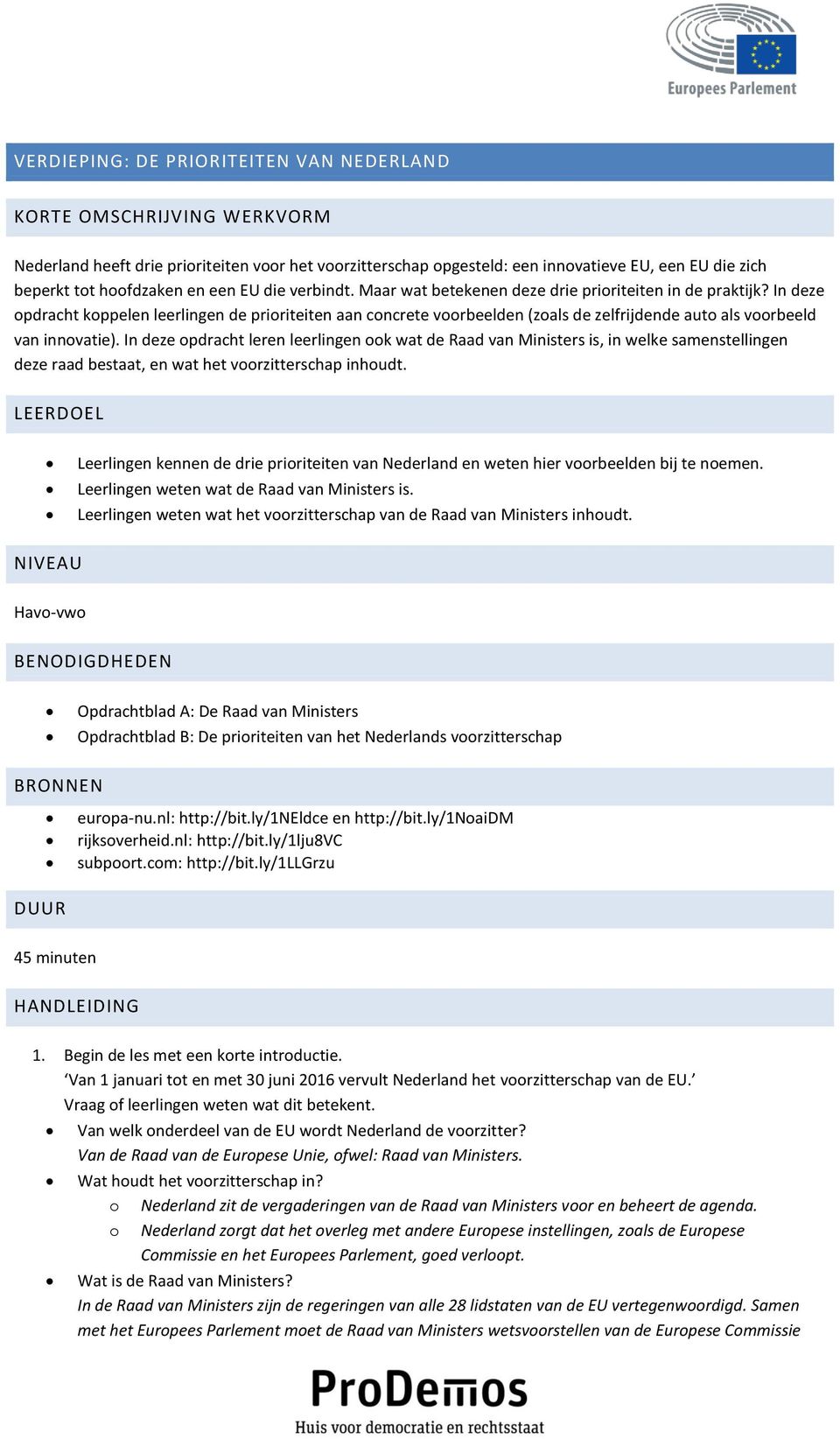 In deze opdracht koppelen leerlingen de prioriteiten aan concrete voorbeelden (zoals de zelfrijdende auto als voorbeeld van innovatie).