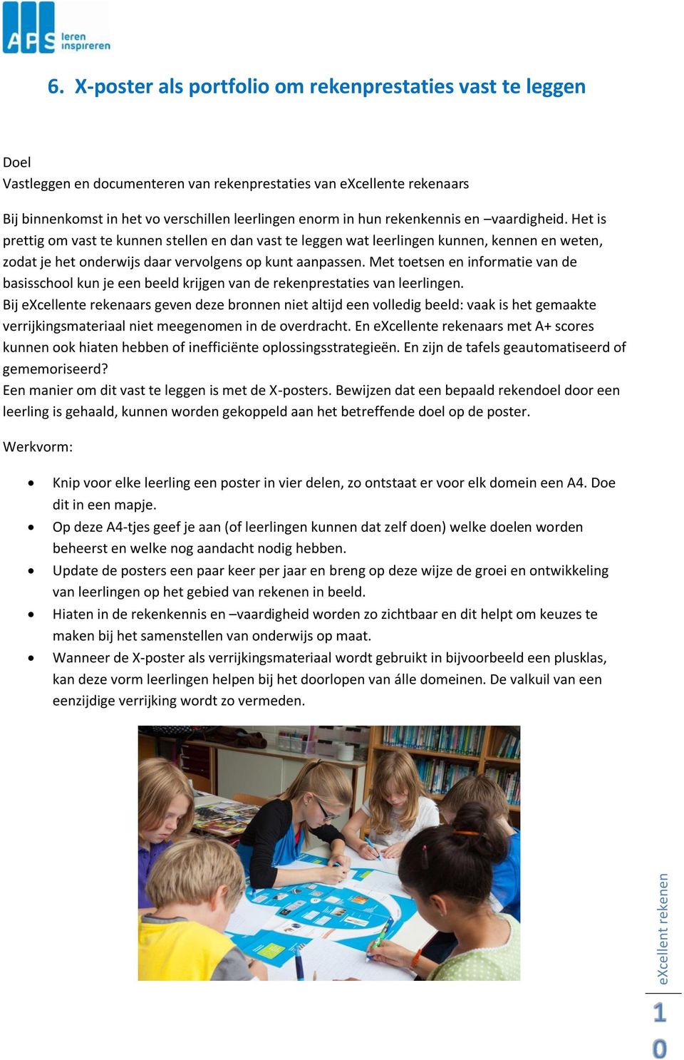 Met toetsen en informatie van de basisschool kun je een beeld krijgen van de rekenprestaties van leerlingen.