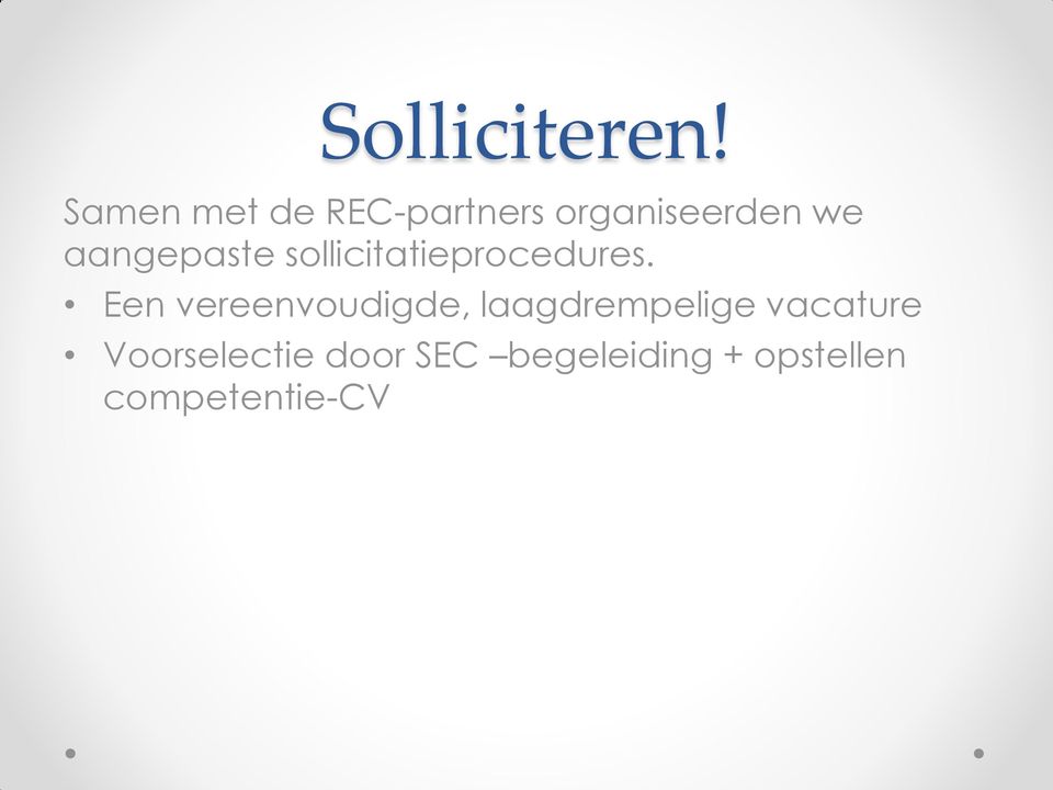 aangepaste sollicitatieprocedures.