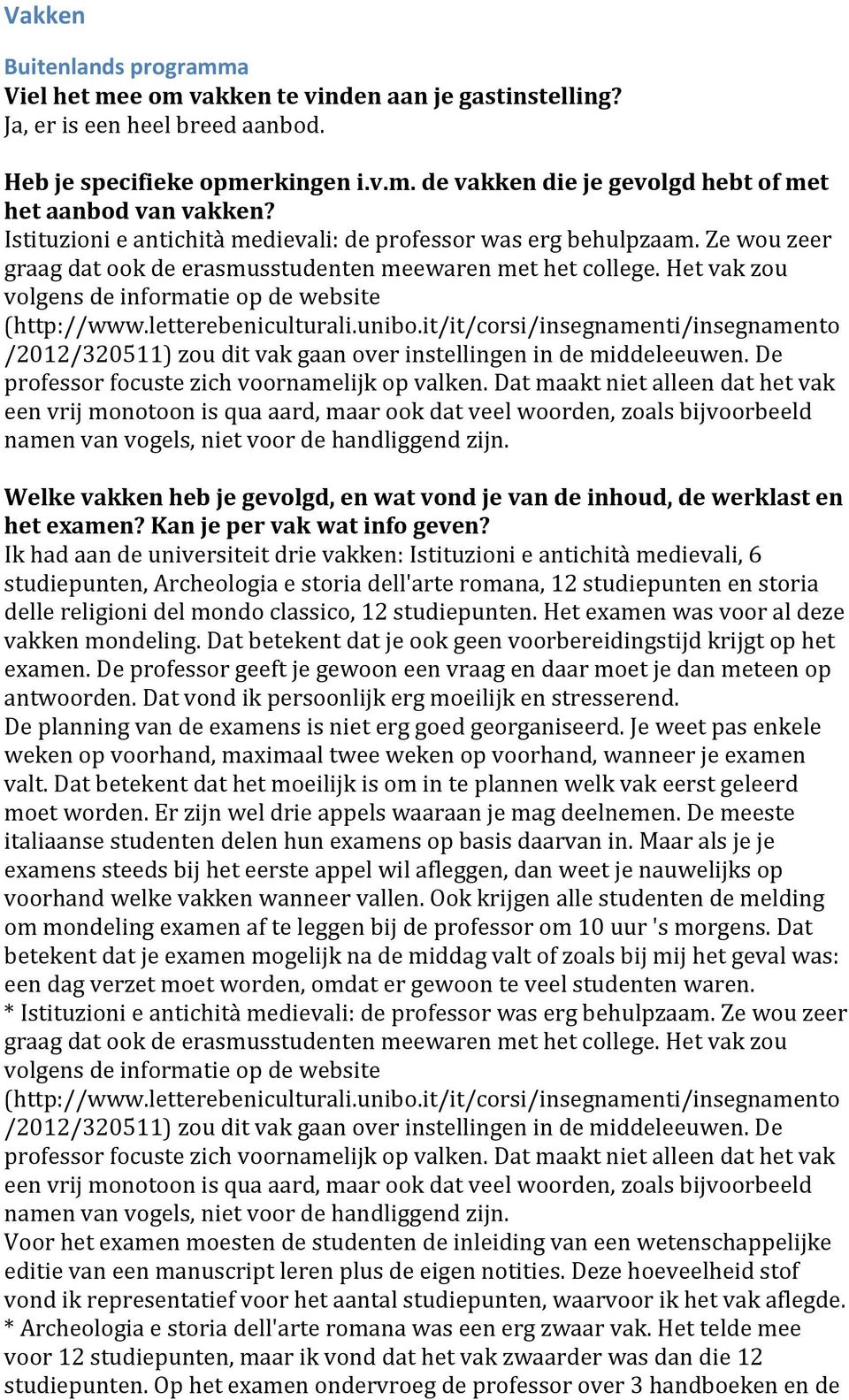 letterebeniculturali.unibo.it/it/corsi/insegnamenti/insegnamento /2012/320511) zou dit vak gaan over instellingen in de middeleeuwen. De professor focuste zich voornamelijk op valken.