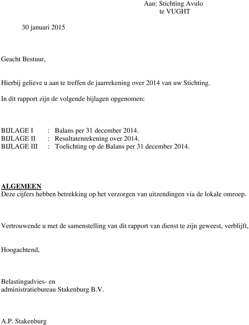BIJLAGE III : Toelichting op de Balans per 31 december 2014.