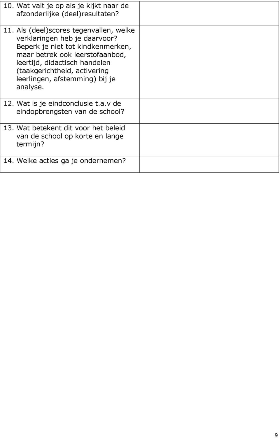 Beperk je niet tot kindkenmerken, maar betrek ook leerstofaanbod, leertijd, didactisch handelen (taakgerichtheid,