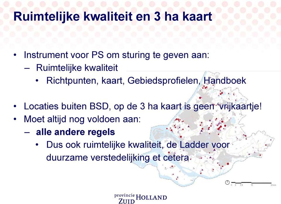 buiten BSD, op de 3 ha kaart is geen vrijkaartje!