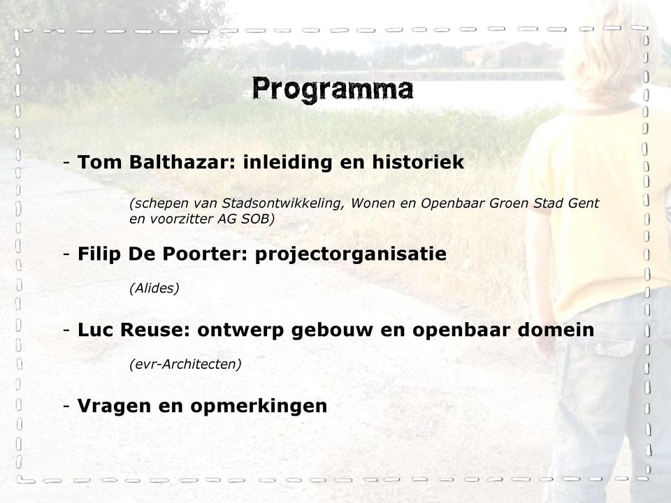 AG SOB) - Filip De Poorter: projectorganisatie (Alides) - Luc Reuse: