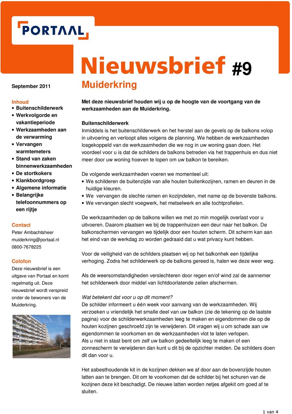 Deze nieuwsbrief wordt verspreid onder de bewoners van de Muiderkring. Met deze nieuwsbrief houden wij u op de hoogte van de voortgang van de werkzaamheden aan de Muiderkring.