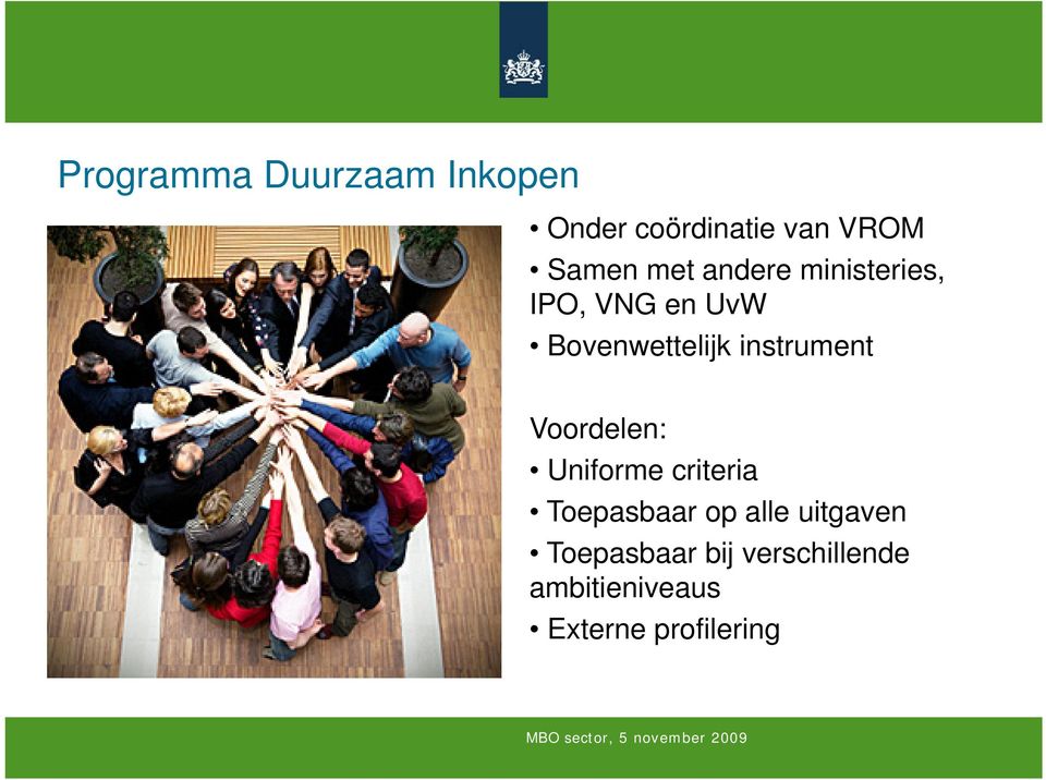 instrument Voordelen: Uniforme criteria Toepasbaar op alle