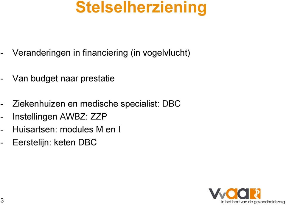 Ziekenhuizen en medische specialist: DBC -