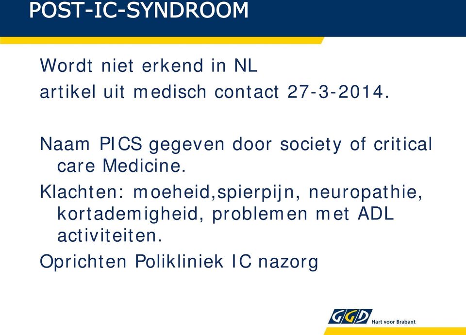 Naam PICS gegeven door society of critical care Medicine.