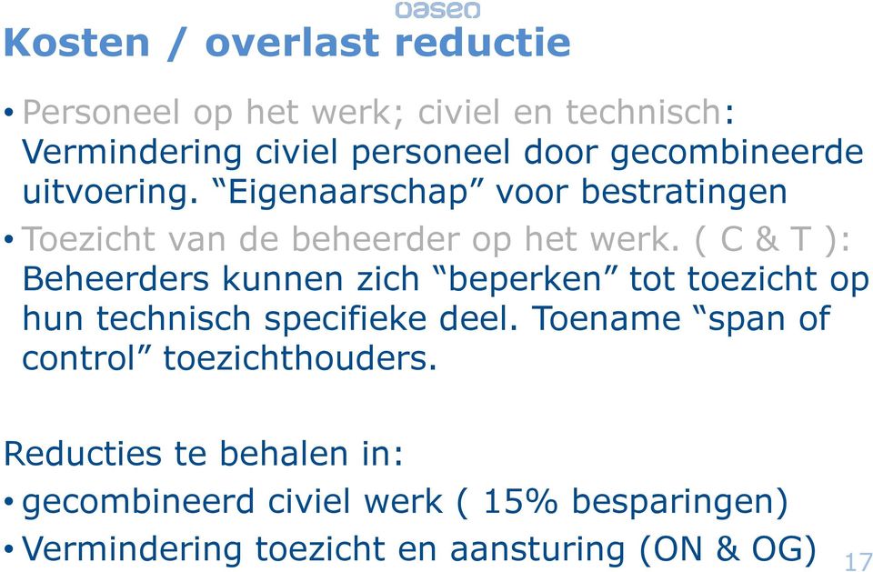 ( C & T ): Beheerders kunnen zich beperken tot toezicht op hun technisch specifieke deel.