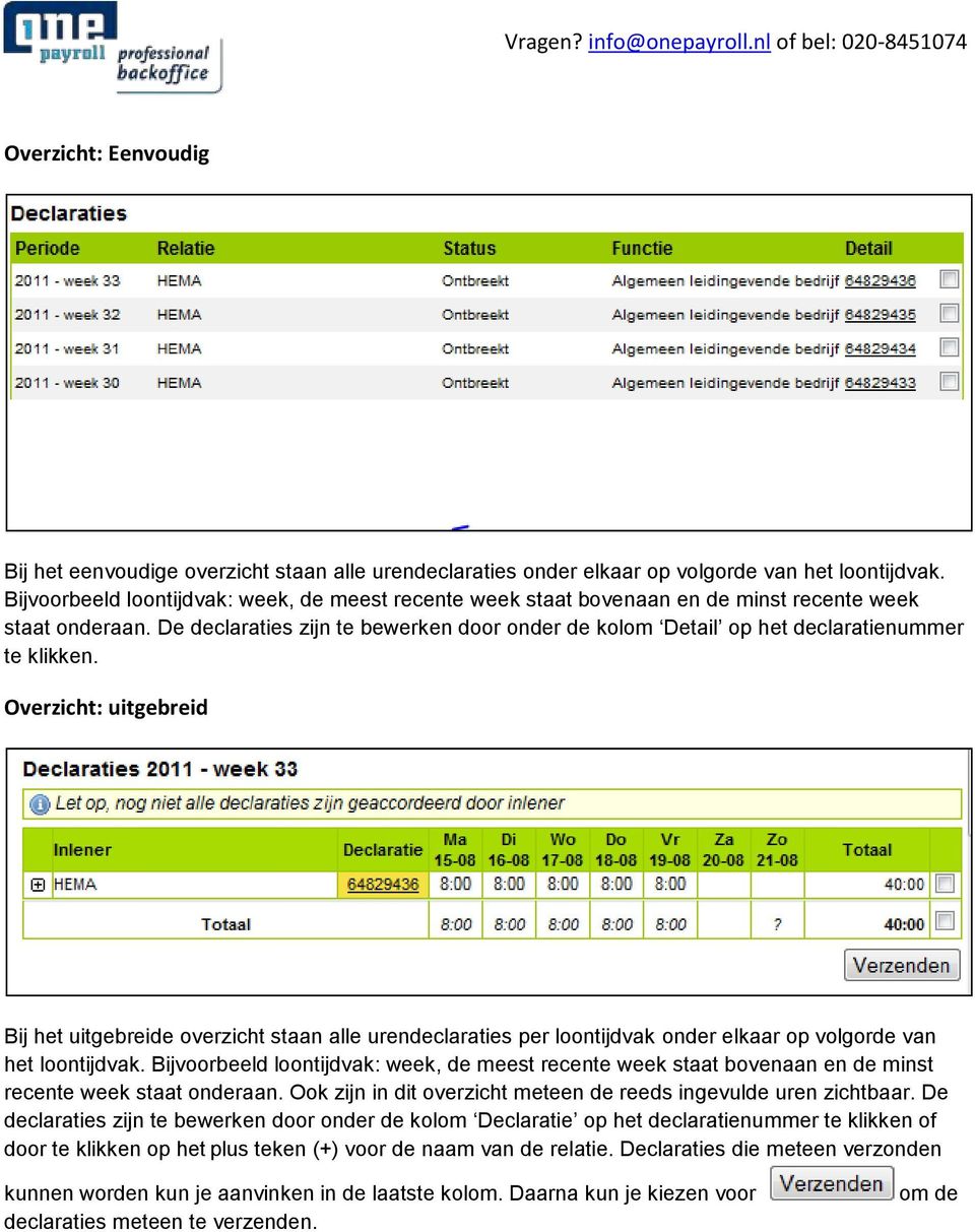 De declaraties zijn te bewerken door onder de kolom Detail op het declaratienummer te klikken.