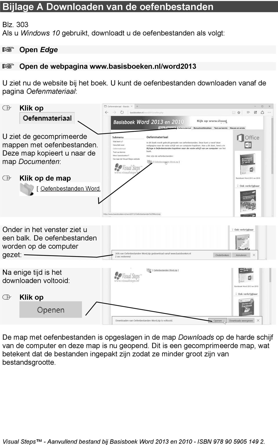 Deze map kopieert u naar de map Documenten: de map Onder in het venster ziet u een balk.