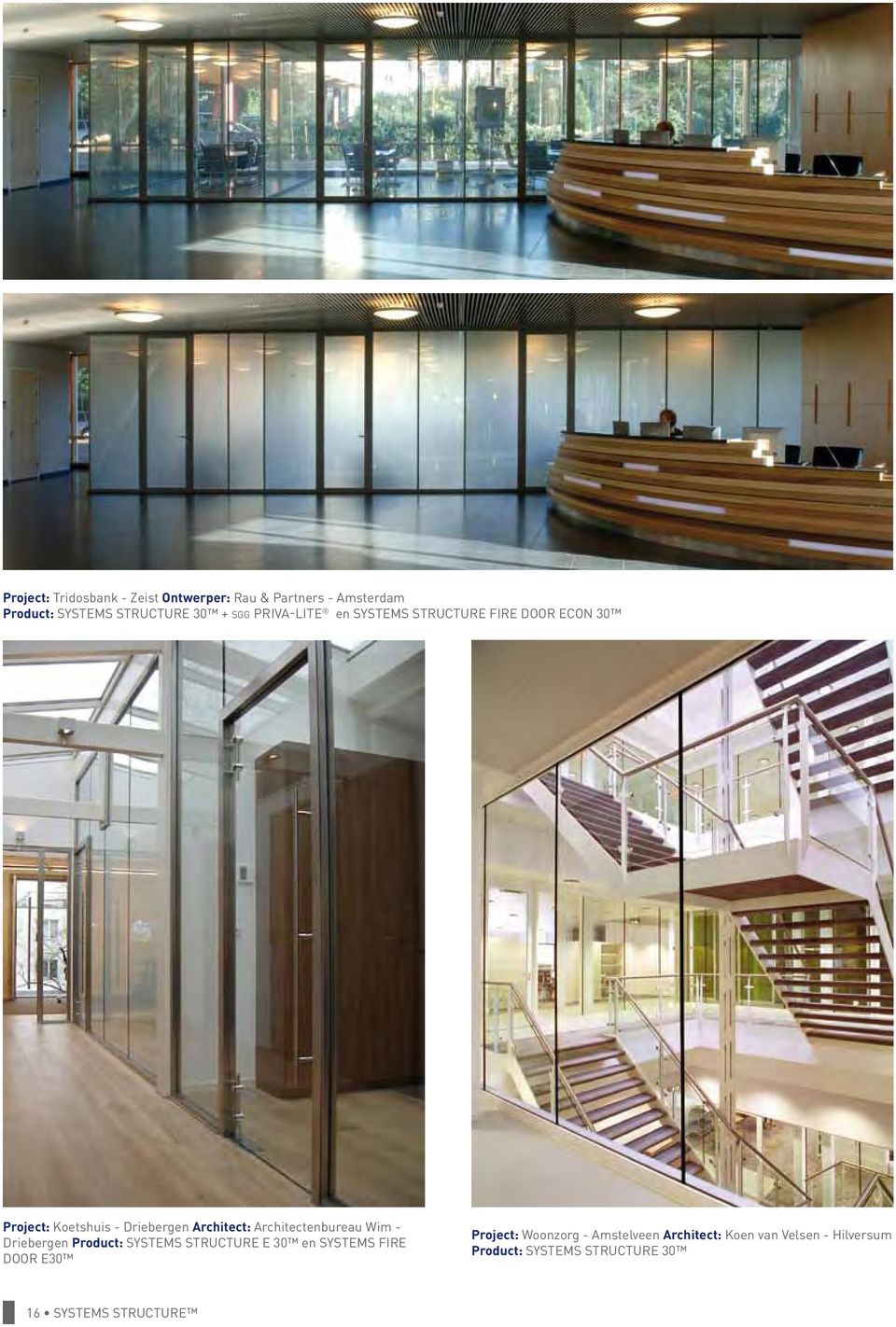 Architectenbureau Wim - Driebergen Product: SYSTEMS STRUCTURE E 30 en SYSTEMS FIRE DOOR E30 Project: