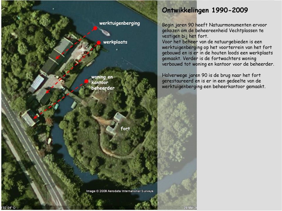 Voor het beheer van de natuurgebieden is een werktuigenberging op het voorterrein van het fort gebouwd en is er in de houten loods een