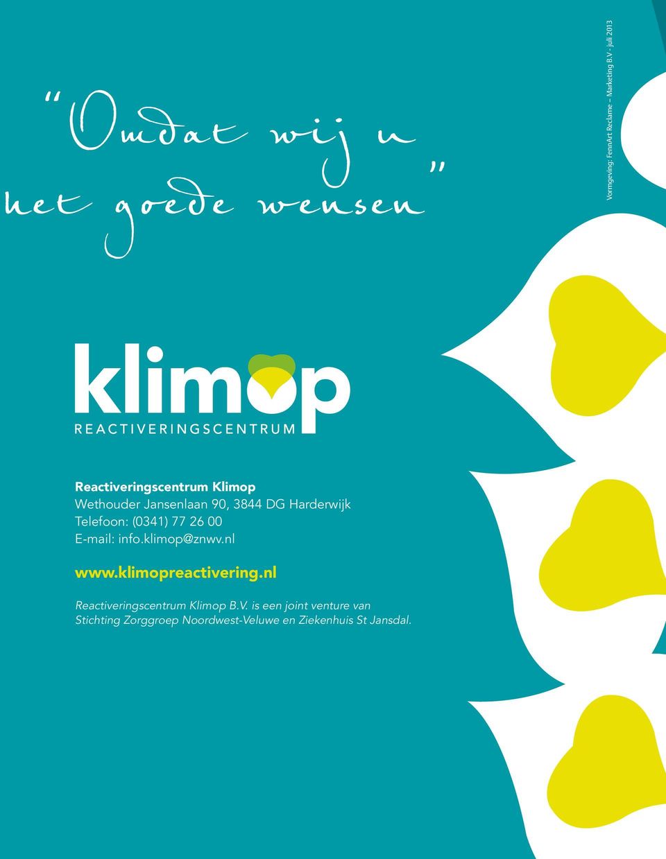 Telefoon: (0341) 77 26 00 E-mail: info.klimop@znwv.nl www.klimopreactivering.