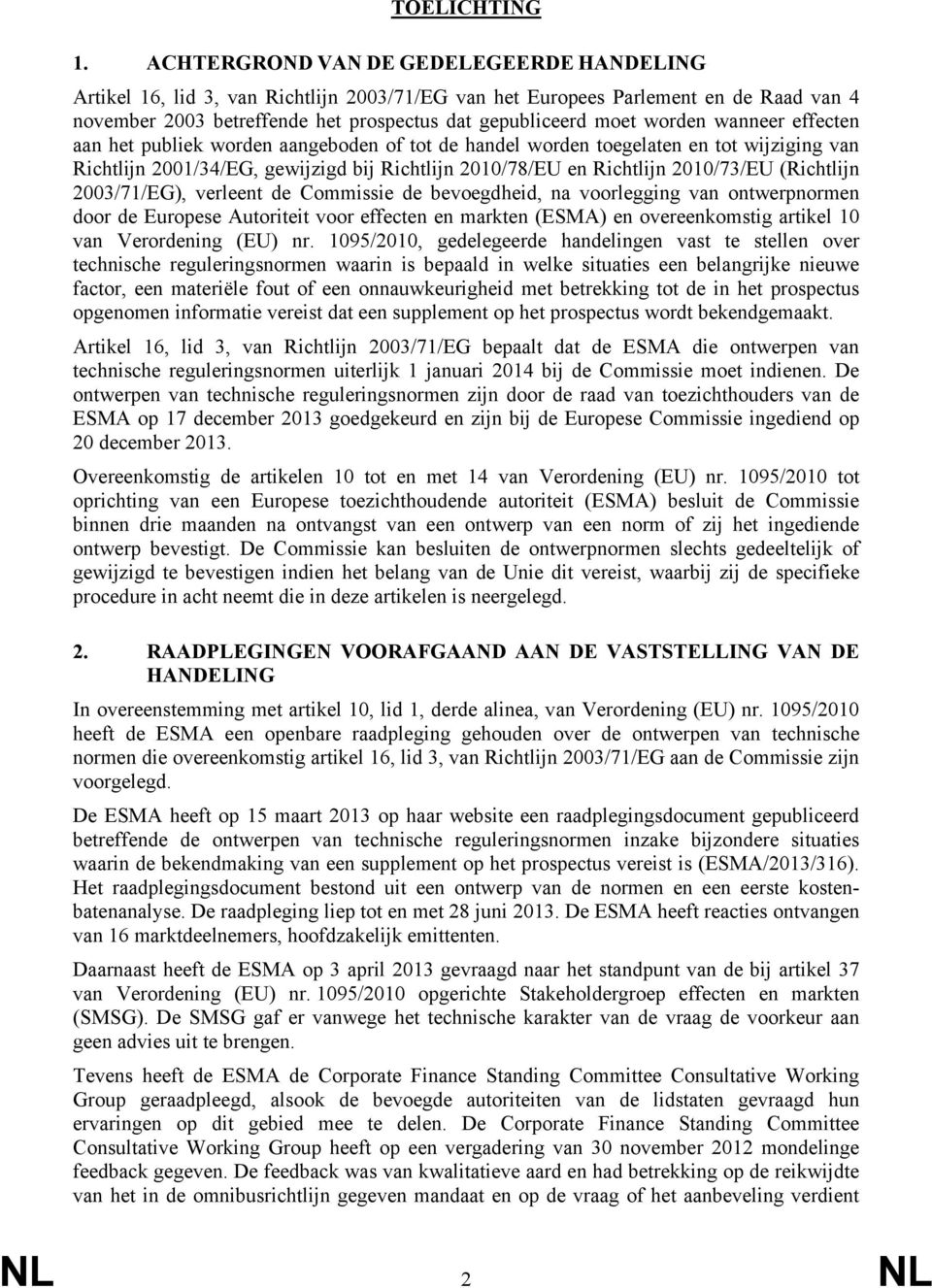 wanneer effecten aan het publiek worden aangeboden of tot de handel worden toegelaten en tot wijziging van Richtlijn 2001/34/EG, gewijzigd bij Richtlijn 2010/78/EU en Richtlijn 2010/73/EU (Richtlijn