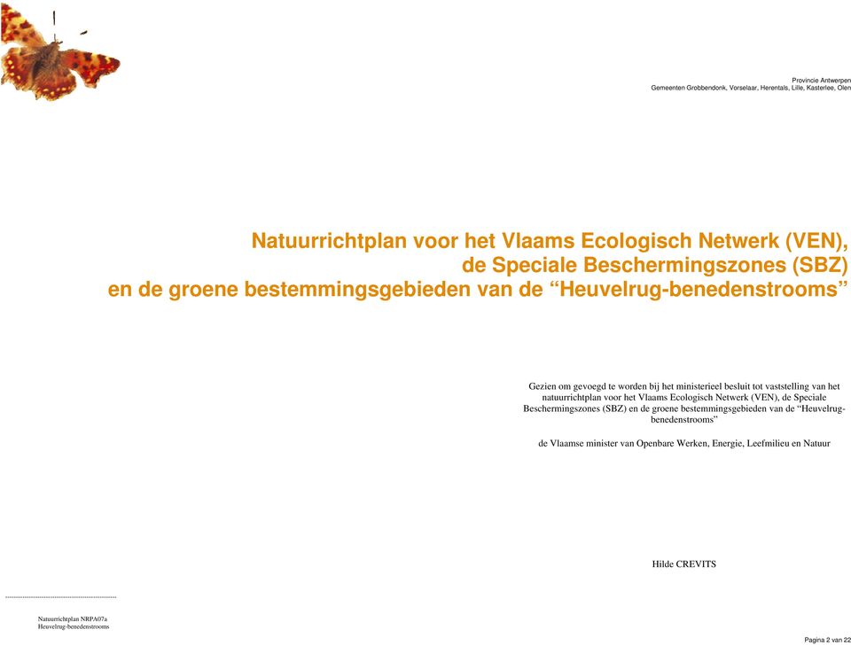 natuurrichtplan voor het Vlaams Ecologisch Netwerk (VEN), de Speciale Beschermingszones (SBZ) en de groene bestemmingsgebieden van de Heuvelrugbenedenstrooms de Vlaamse