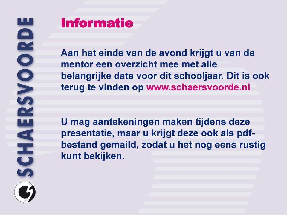 Dit is ook terug te vinden op www.schaersvoorde.