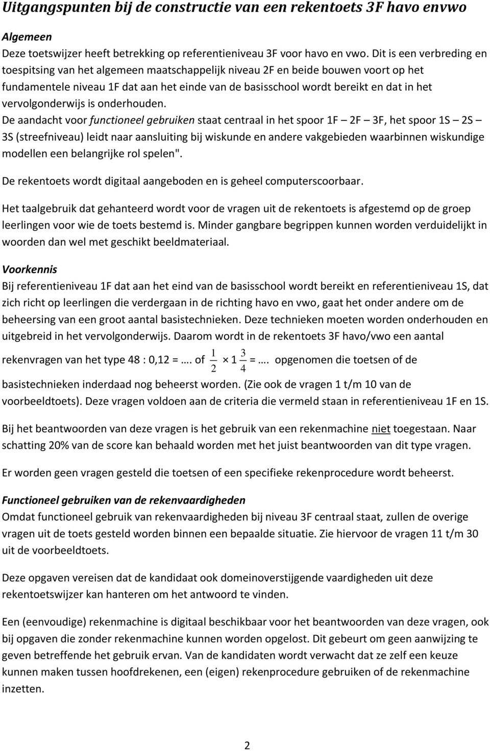 vervolgonderwijs is onderhouden.