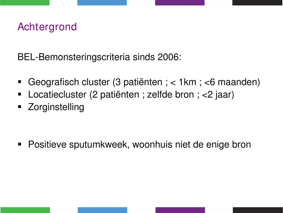 Locatiecluster (2 patiënten ; zelfde bron ; <2 jaar)