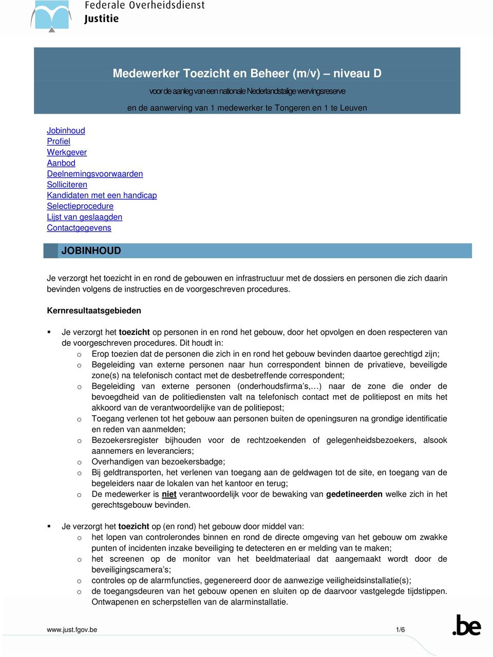 infrastructuur met de dossiers en personen die zich daarin bevinden volgens de instructies en de voorgeschreven procedures.