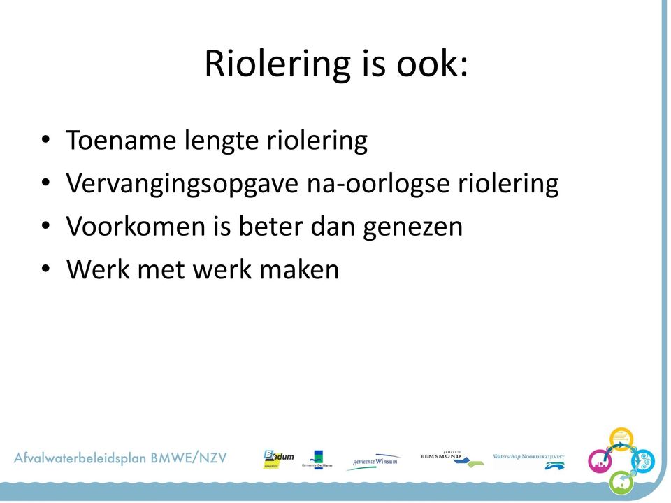 na-oorlogse riolering Voorkomen