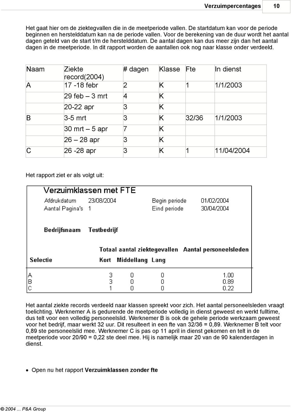 In dit rapport worden de aantallen ook nog naar klasse onder verdeeld.