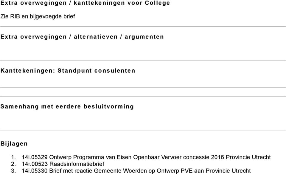 Bijlagen 1. 14i.05329 Ontwerp Programma van Eisen Openbaar Vervoer concessie 2016 Provincie Utrecht 2.
