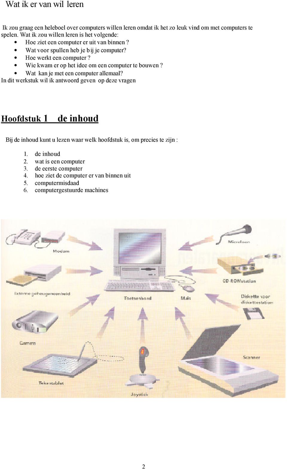 Wie kwam er op het idee om een computer te bouwen? Wat kan je met een computer allemaal?