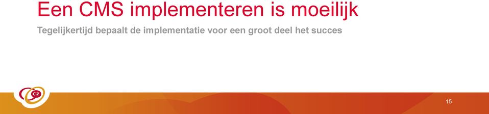 bepaalt de implementatie