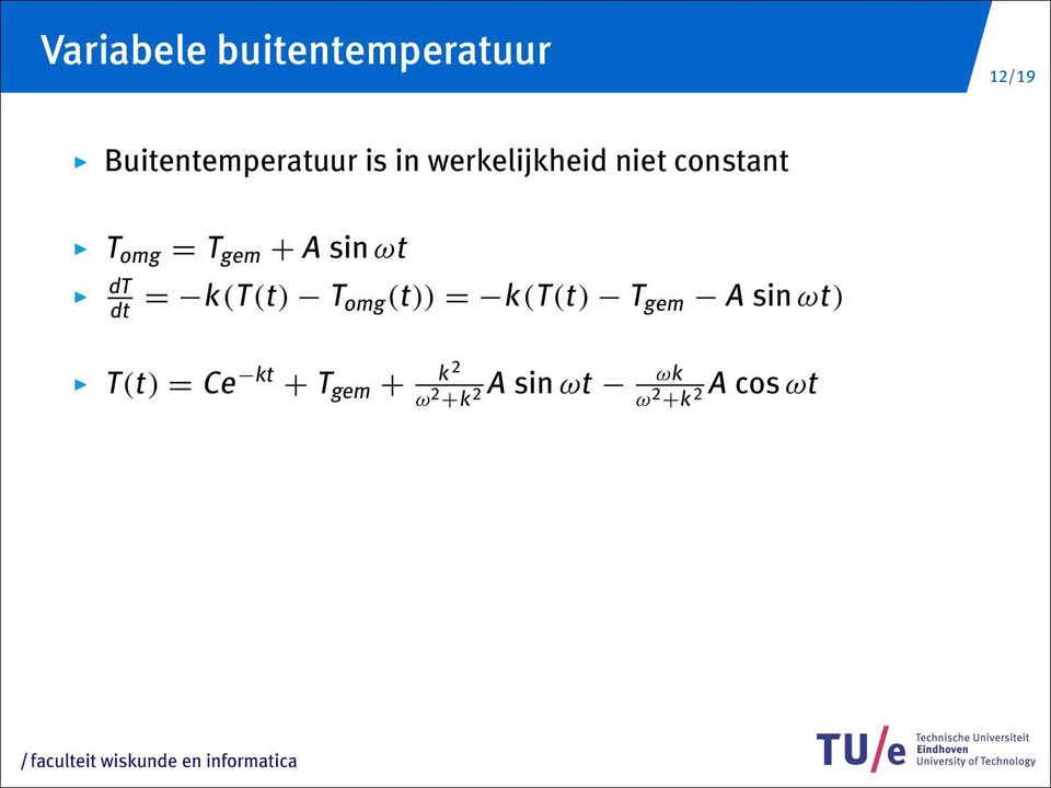 dt = k(t(t) T omg (t)) = k(t(t) T gem A sin ωt) T(t) =