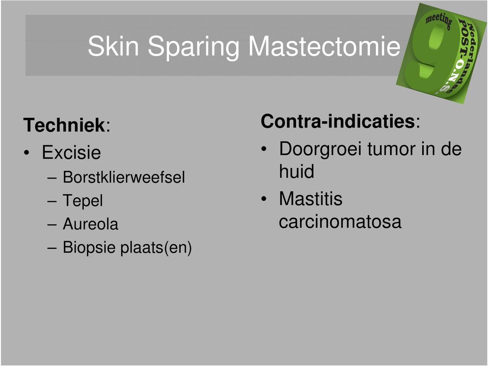 Biopsie plaats(en) Contra-indicaties: