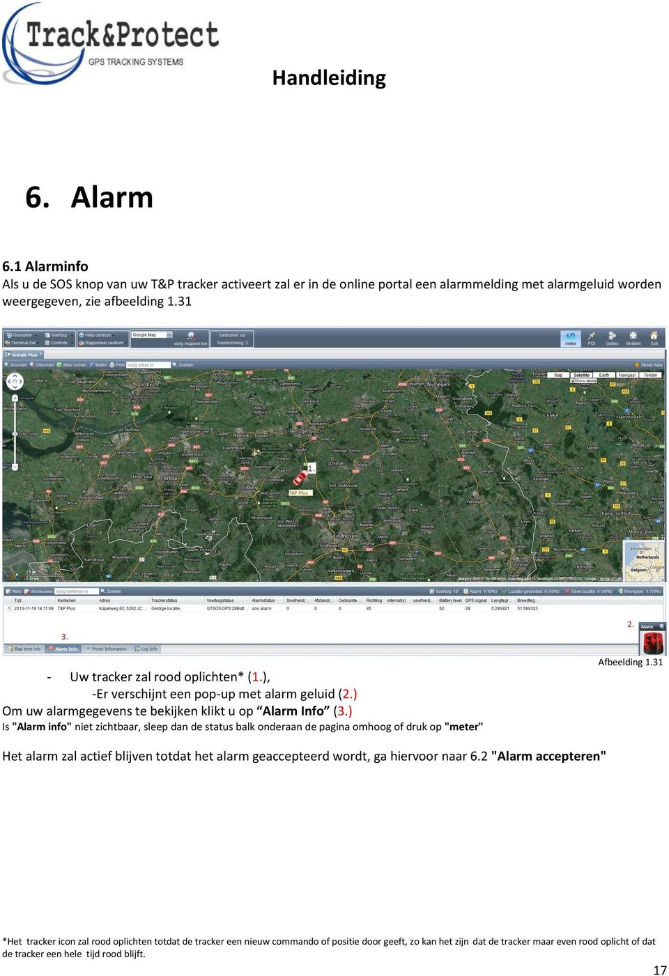 ) Is "Alarm info" niet zichtbaar, sleep dan de status balk onderaan de pagina omhoog of druk op "meter" Afbeelding 1.