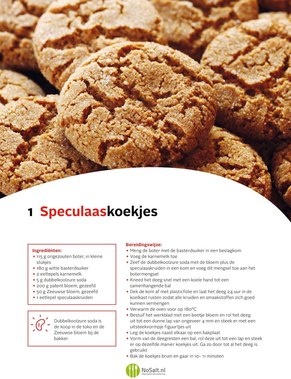 Meng de boter met de basterdsuiker in een beslagkom Voeg de karnemelk toe Zeef de dubbelkoolzure soda met de bloem plus de speculaaskruiden in een kom en voeg dit mengsel toe aan het botermengsel