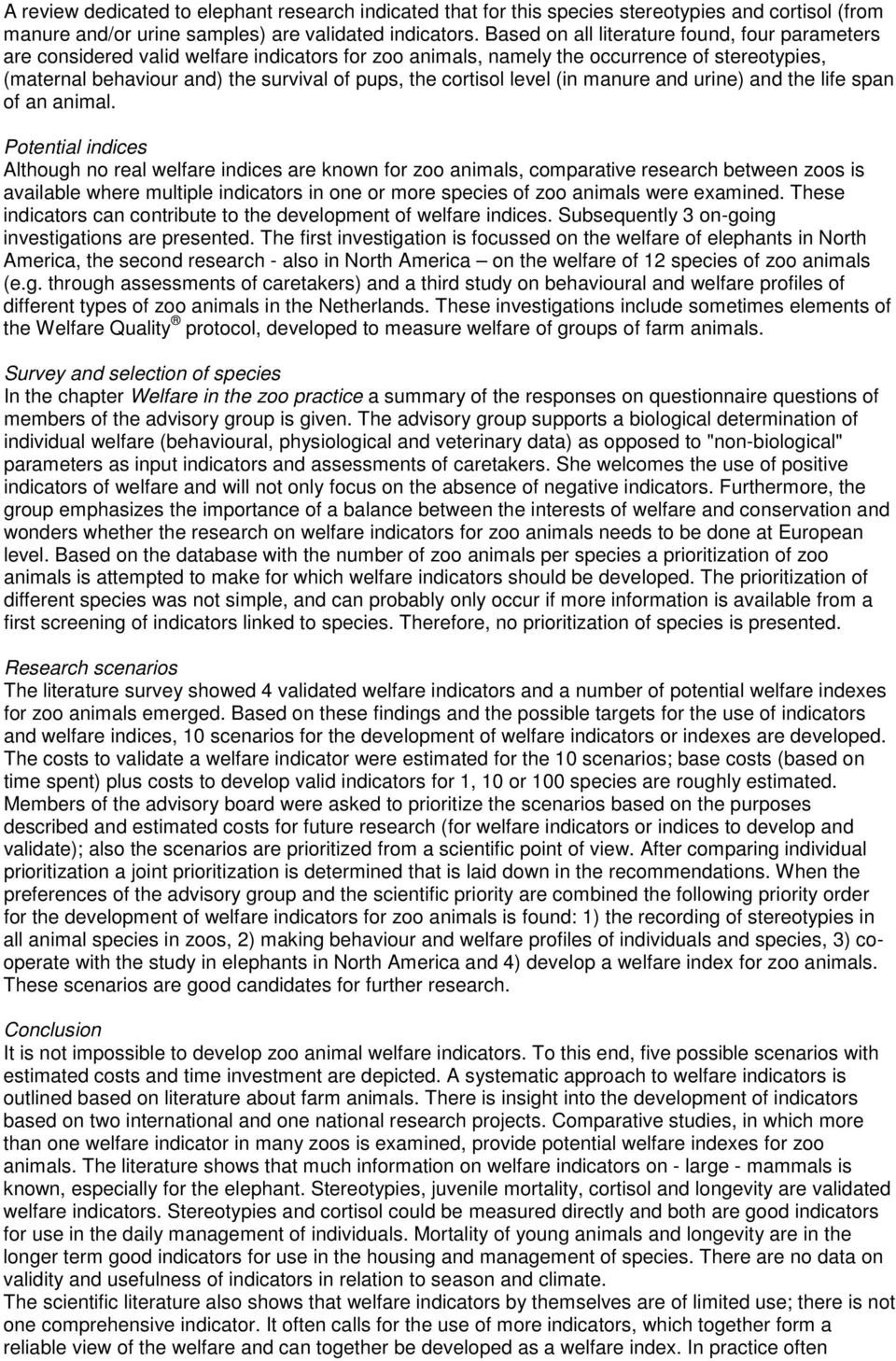 cortisol level (in manure and urine) and the life span of an animal.