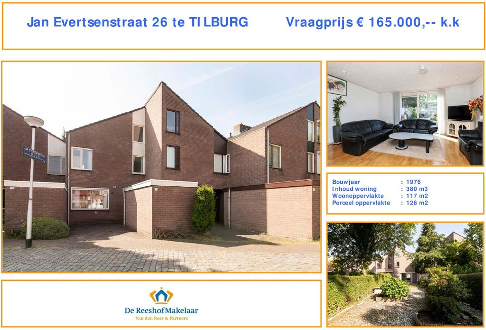 k Bouwjaar : 1976 Inhoud woning : 380