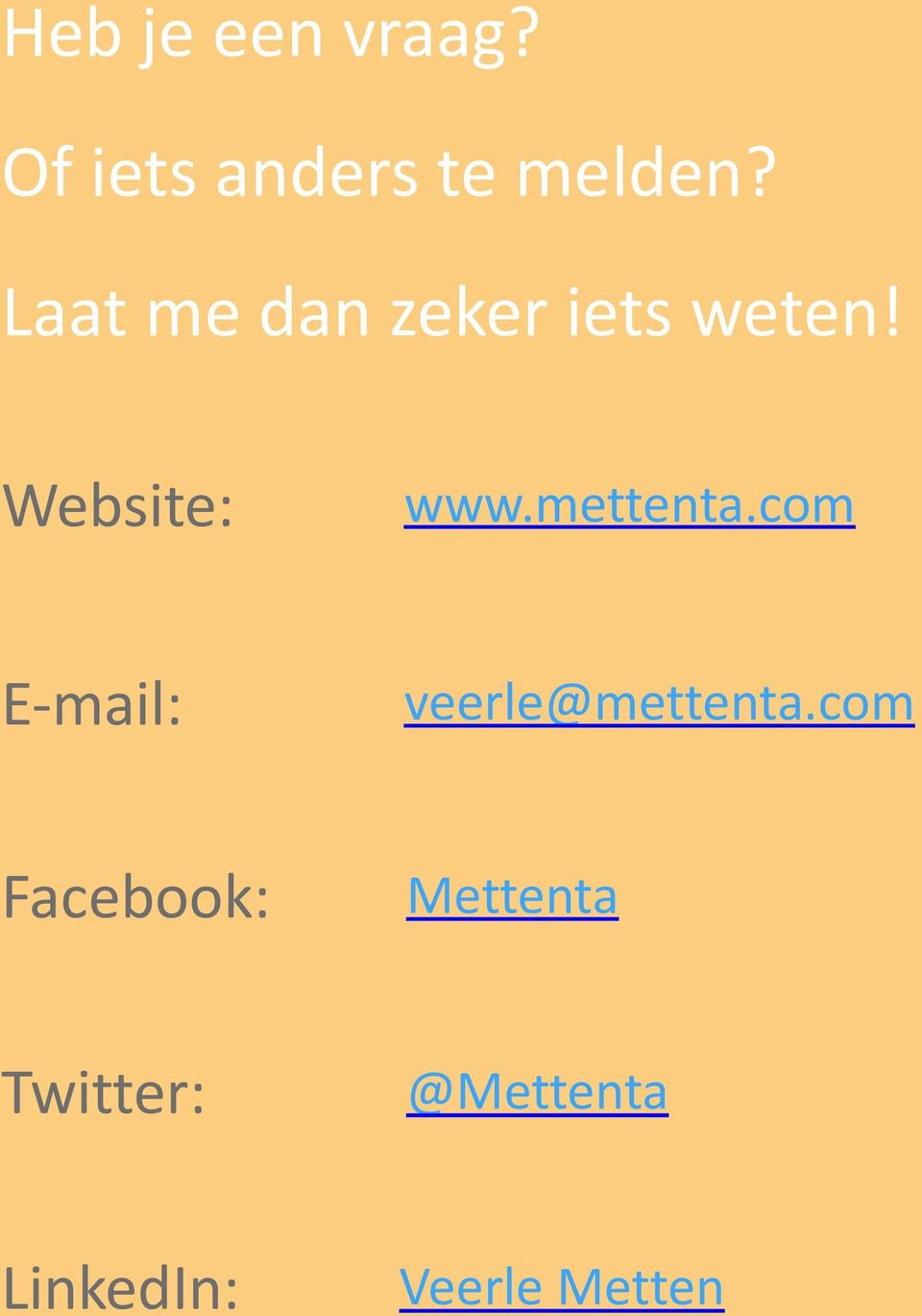 mettenta.com E- mail: veerle@mettenta.