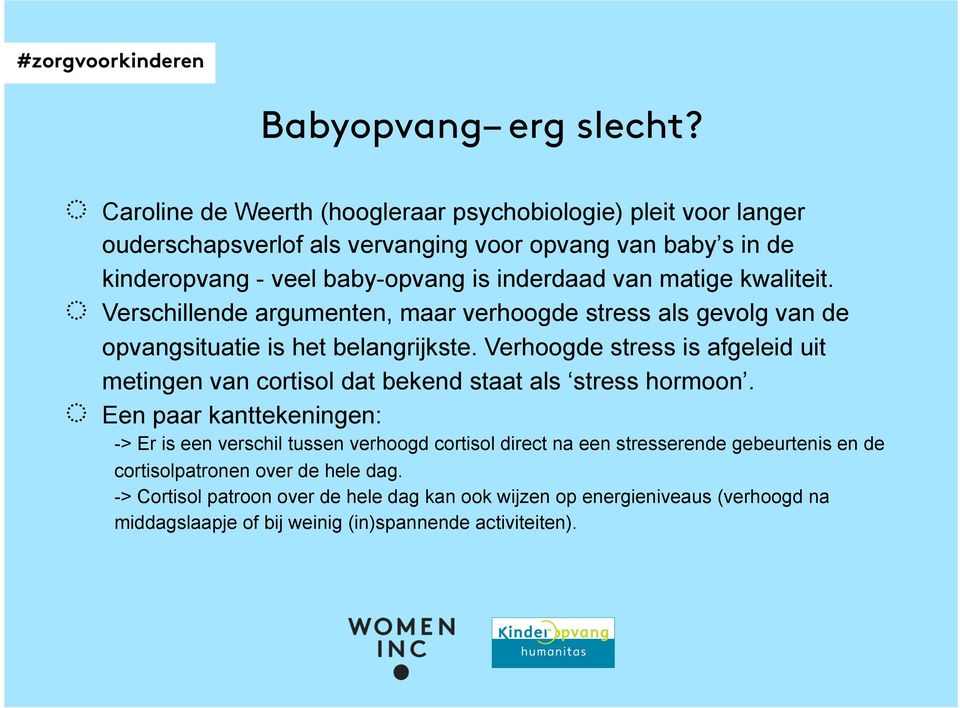 matige kwaliteit. Verschillende argumenten, maar verhoogde stress als gevolg van de opvangsituatie is het belangrijkste.