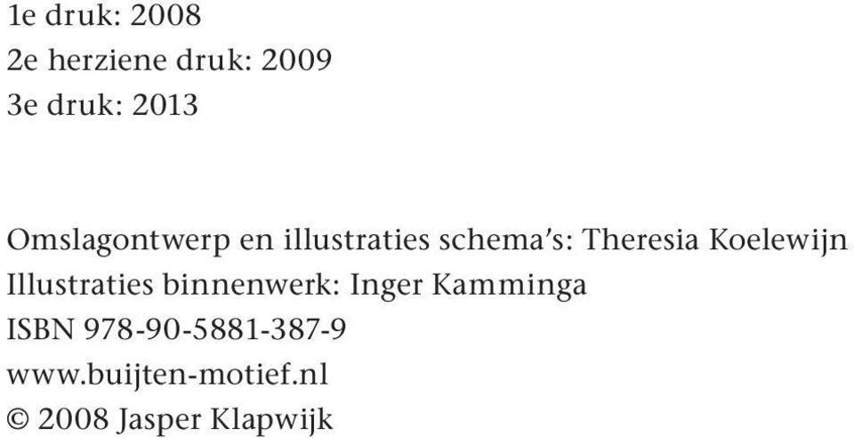 Koelewijn Illustraties binnenwerk: Inger Kamminga ISBN