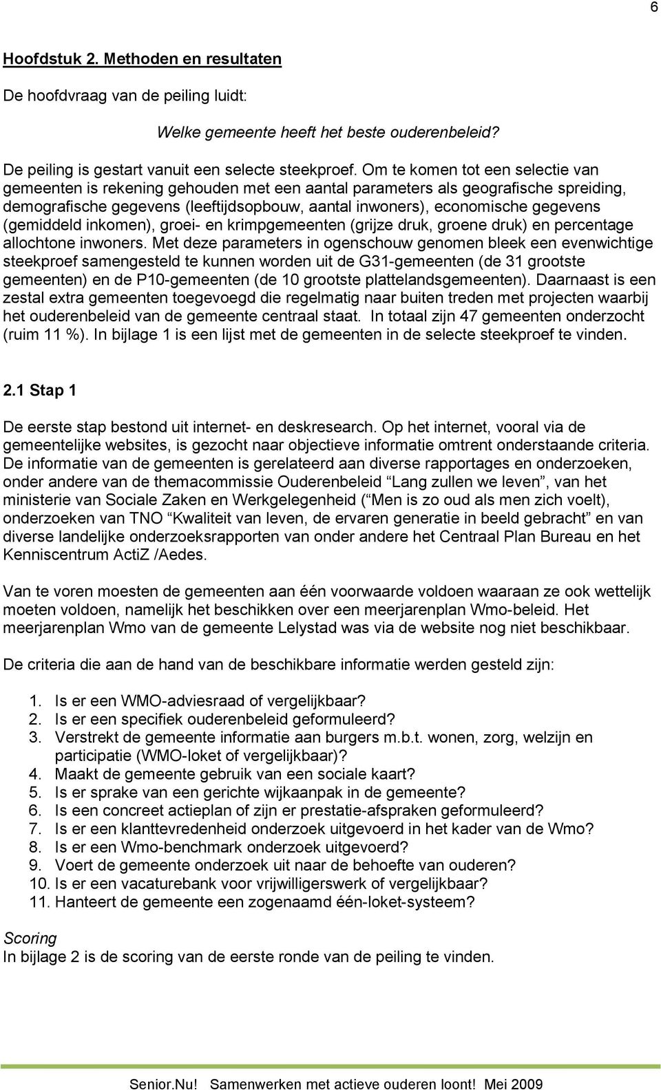 (gemiddeld inkomen), groei- en krimpgemeenten (grijze druk, groene druk) en percentage allochtone inwoners.