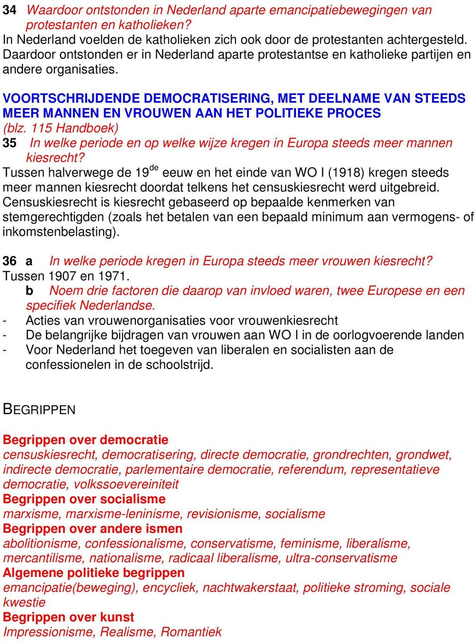 VOORTSCHRIJDENDE DEMOCRATISERING, MET DEELNAME VAN STEEDS MEER MANNEN EN VROUWEN AAN HET POLITIEKE PROCES (blz.