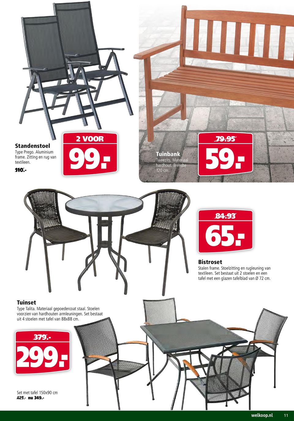 Set bestaat uit 2 stoelen en een tafel met een glazen tafelblad van Ø 72 cm. Tuinset Type Talita. Materiaal gepoedercoat staal.