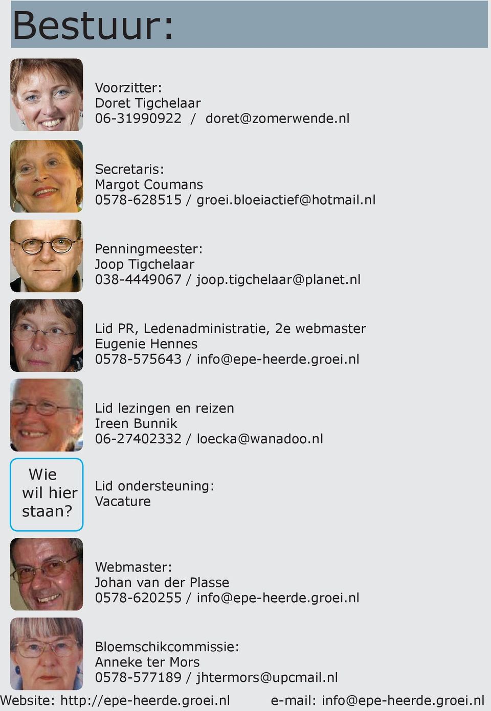 nl Lid PR, Ledenadministratie, 2e webmaster Eugenie Hennes 0578-575643 / info@epe-heerde.groei.