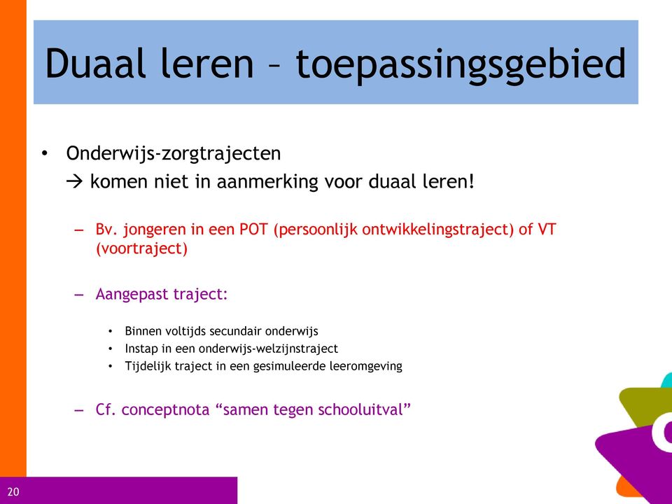 jongeren in een POT (persoonlijk ontwikkelingstraject) of VT (voortraject) Aangepast