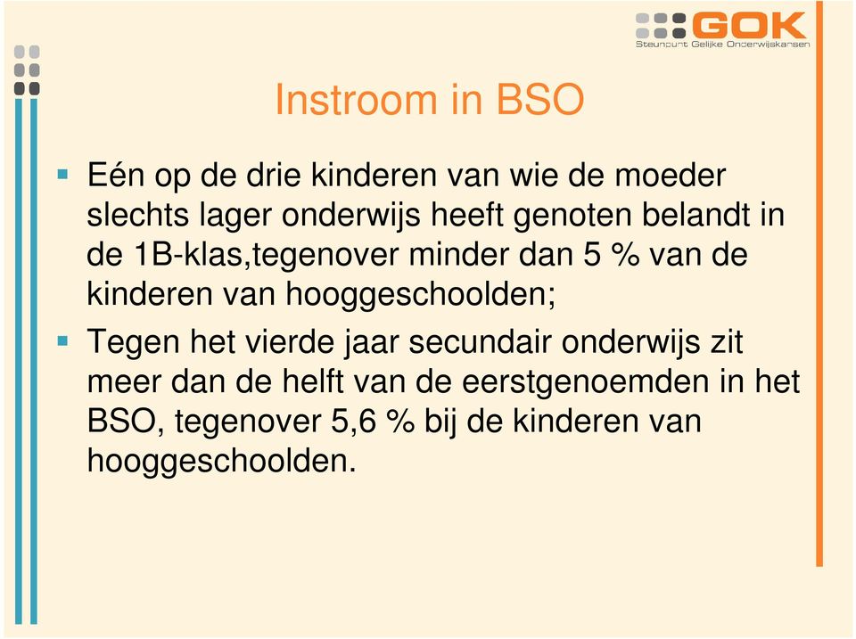 hooggeschoolden; Tegen het vierde jaar secundair onderwijs zit meer dan de helft