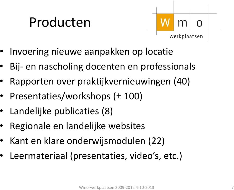 100) Landelijke publicaties (8) Regionale en landelijke websites Kant en klare