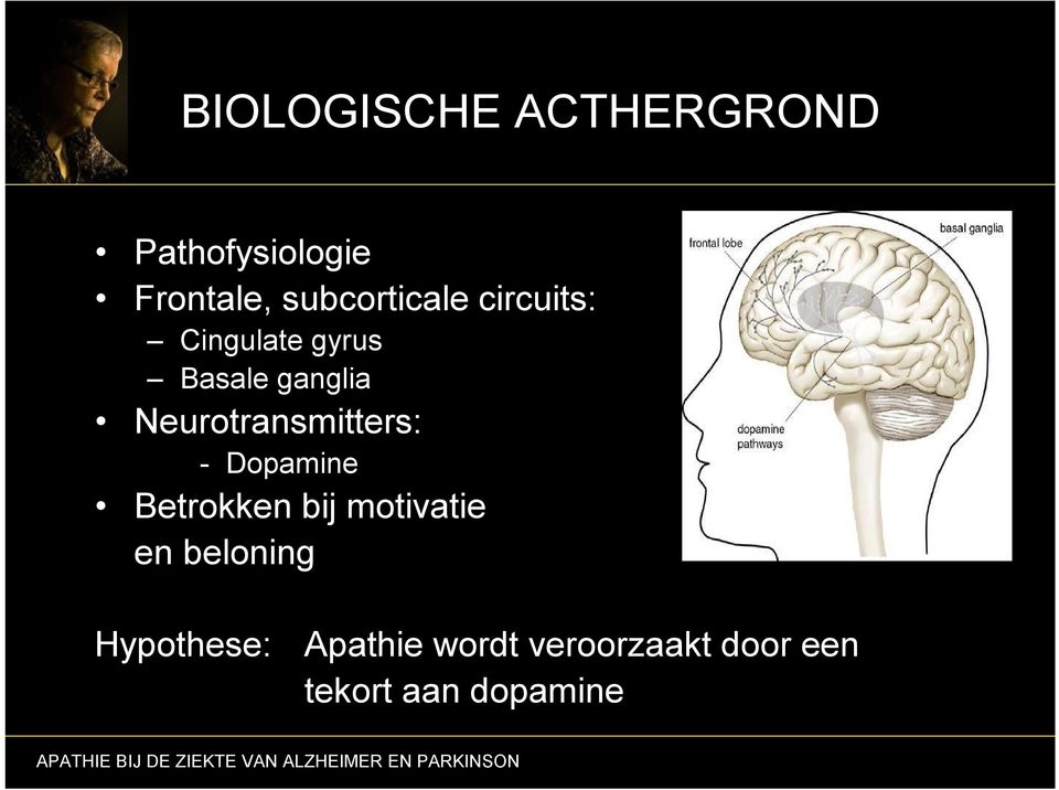 Neurotransmitters: - Dopamine Betrokken bij motivatie en