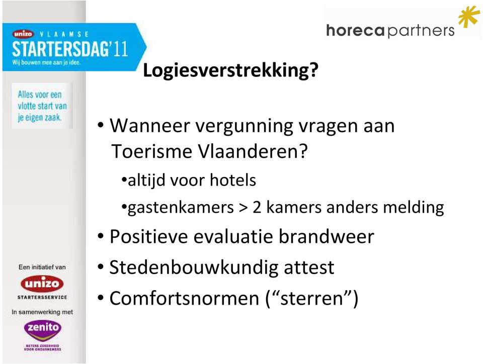 altijd voor hotels gastenkamers > 2 kamers anders