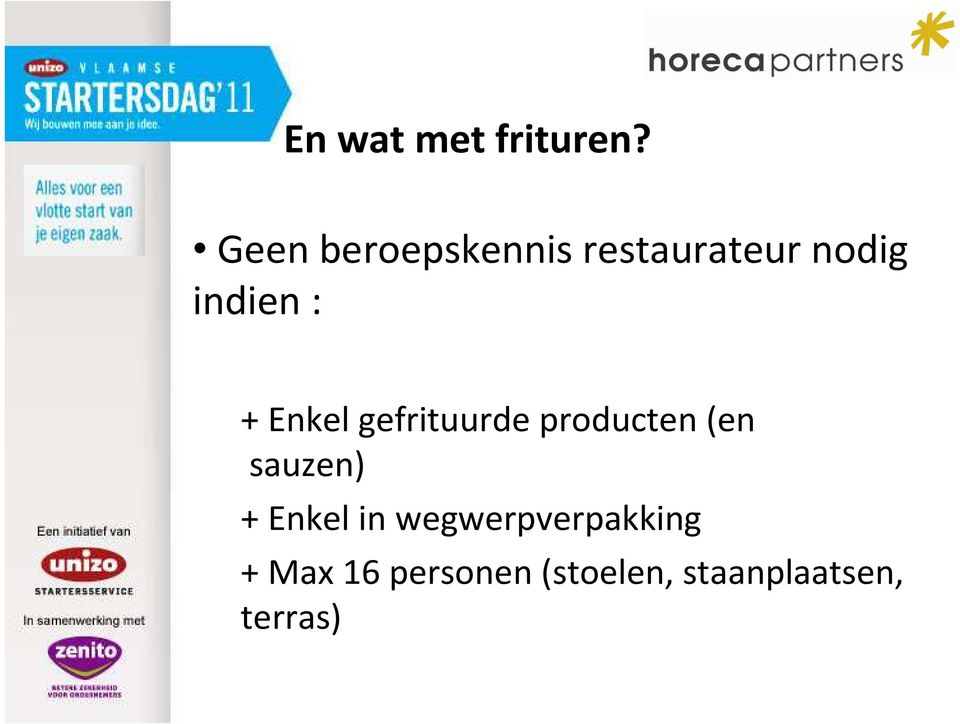 + Enkel gefrituurde producten (en sauzen) +