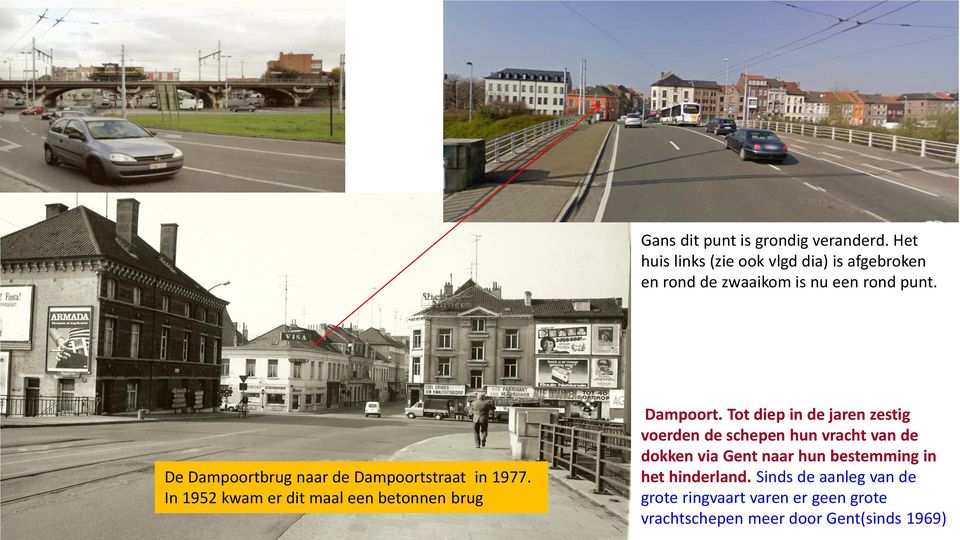 De Dampoortbrug naar de Dampoortstraat in 1977. In 1952 kwam er dit maal een betonnen brug Dampoort.