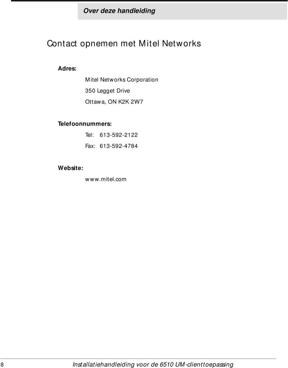 Telefoonnummers: Tel: 613-592-2122 Fax: 613-592-4784 Website: